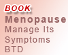 Menopause : Manage Its Symptoms BTD - NEW ! - Available Now !